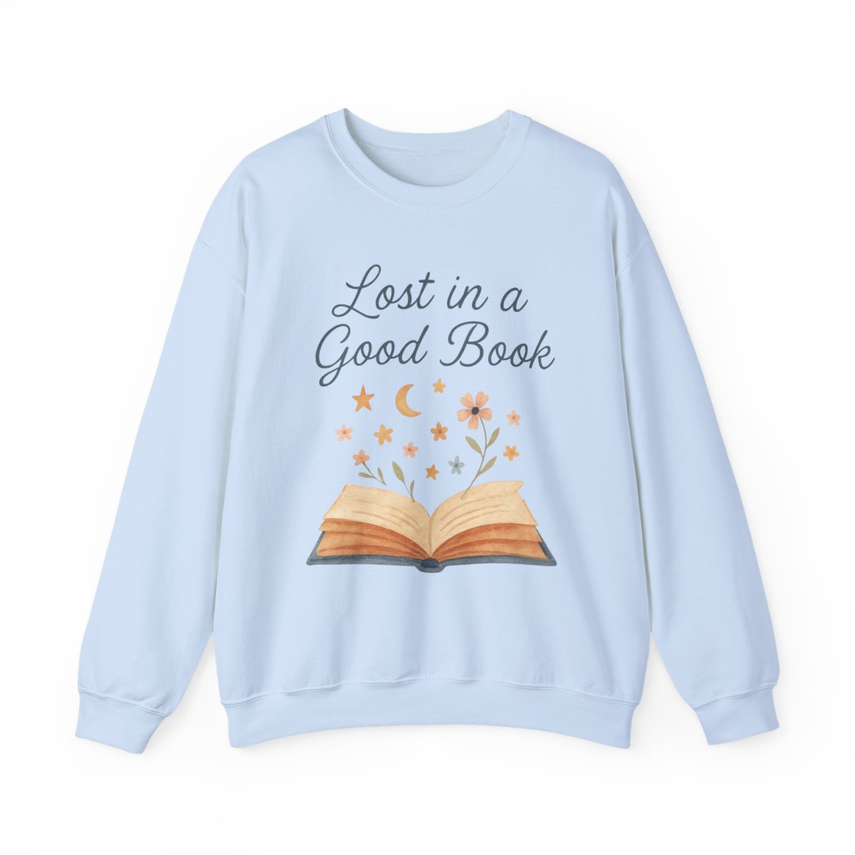 Lost in a Good Book Sweatshirt for Book Lovers
