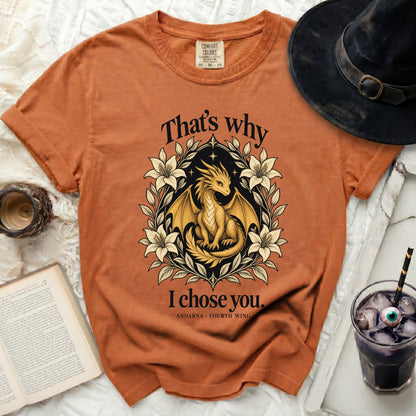 Orange t-shirt with golden dragon, lilies, and text "That's why I chose you."