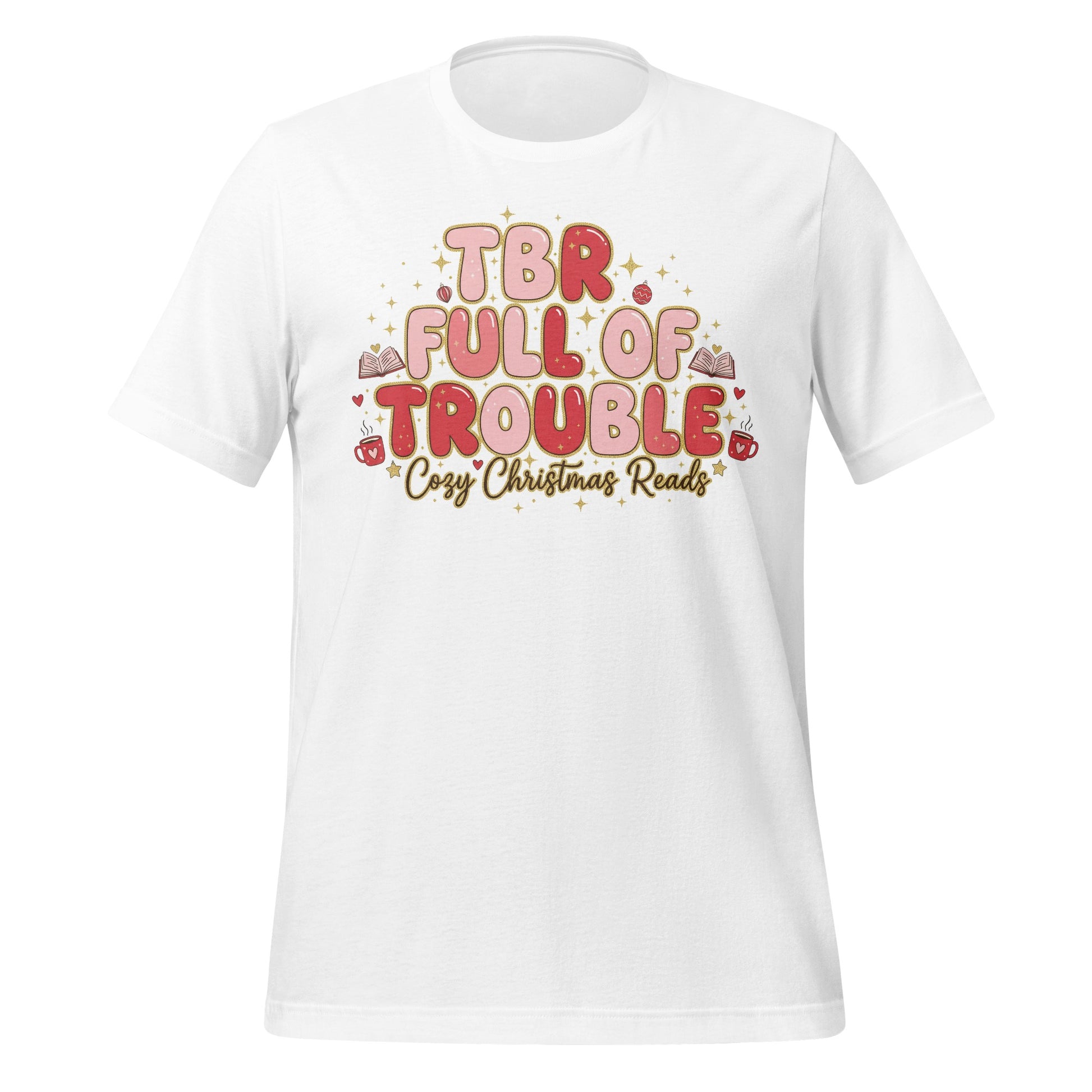 TBR Full Of Trouble Cozy Christmas Reads t-shirt