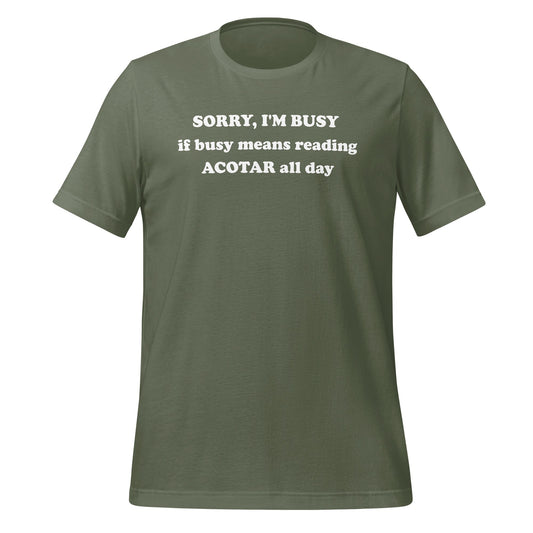 Sorry I'm Busy Reading ACOTAR All Day T-Shirt