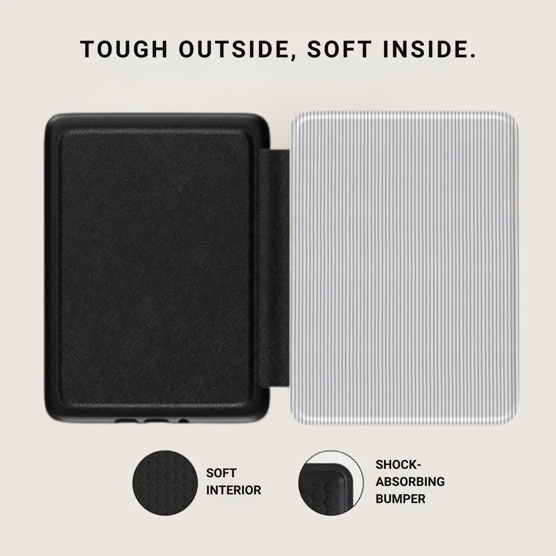 Tough Outside Soft Inside Case with Shock-Absorbing Bumper