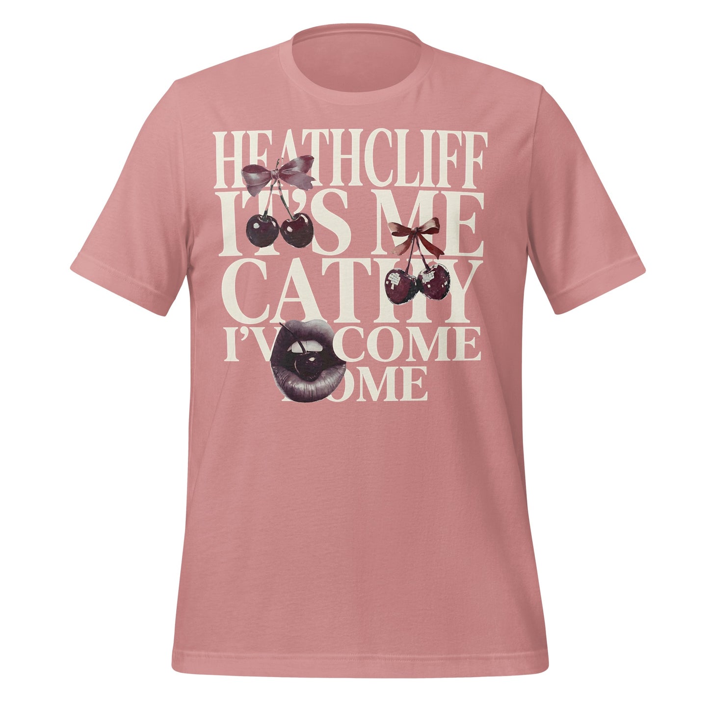Heathcliff It's Me Cathy I've Come Home T-Shirt