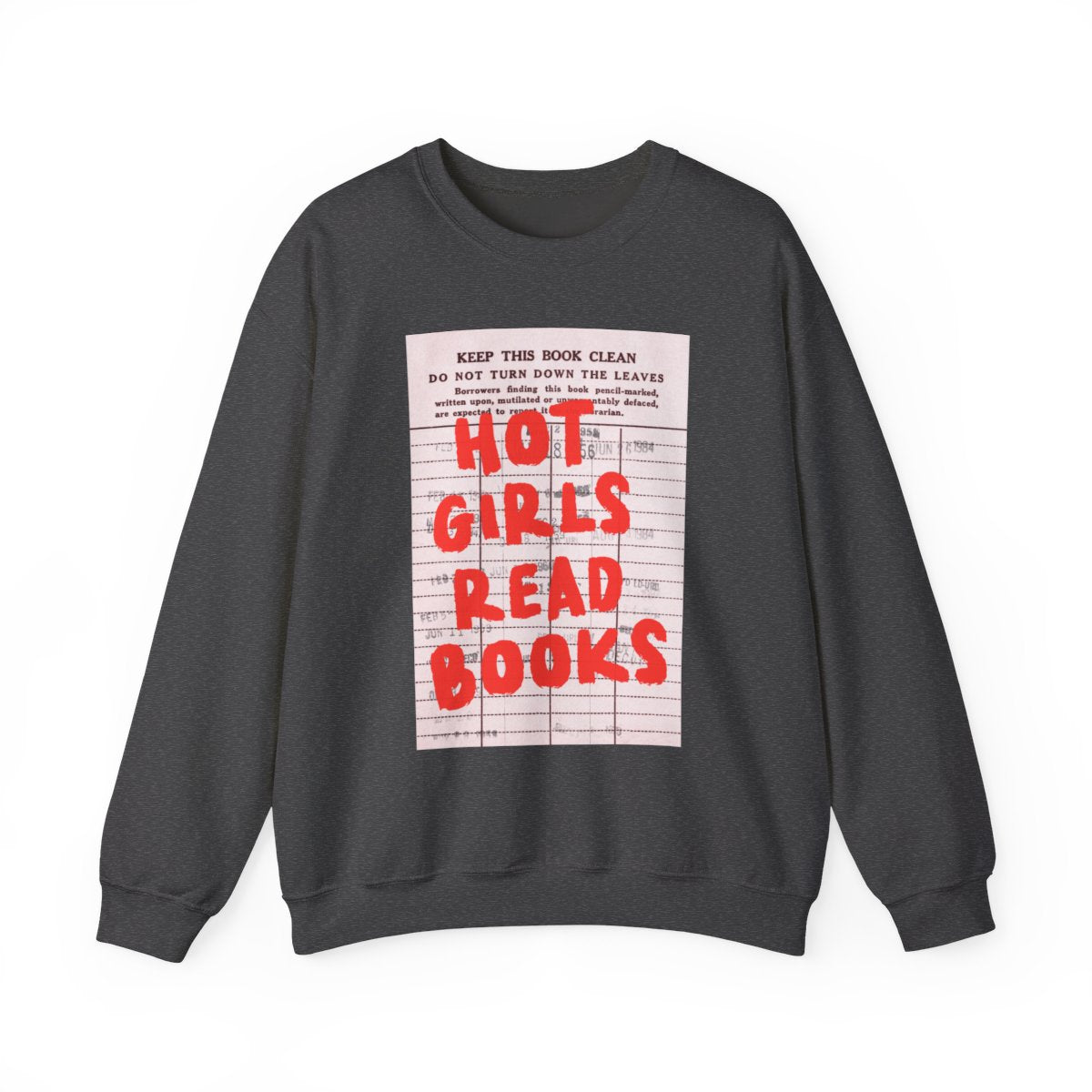 Hot Girls Read Books Keep This Book Clean Sweatshirt