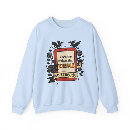 A Reader Without Their Kindle Is a Tragedy Sweatshirt