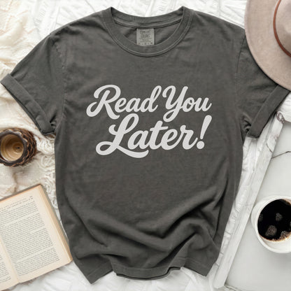 Read You Later Tee