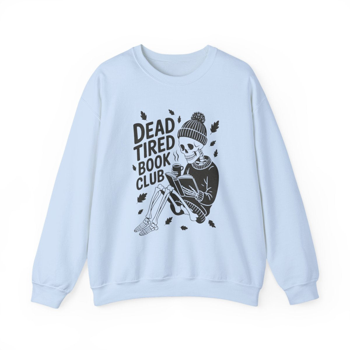 Dead Tired Book Club Skeleton Sweatshirt