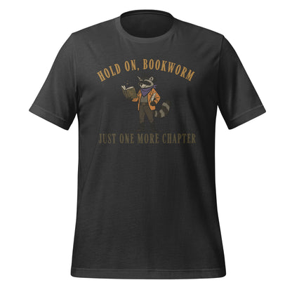 Hold On Bookworm Just One More Chapter T-shirt