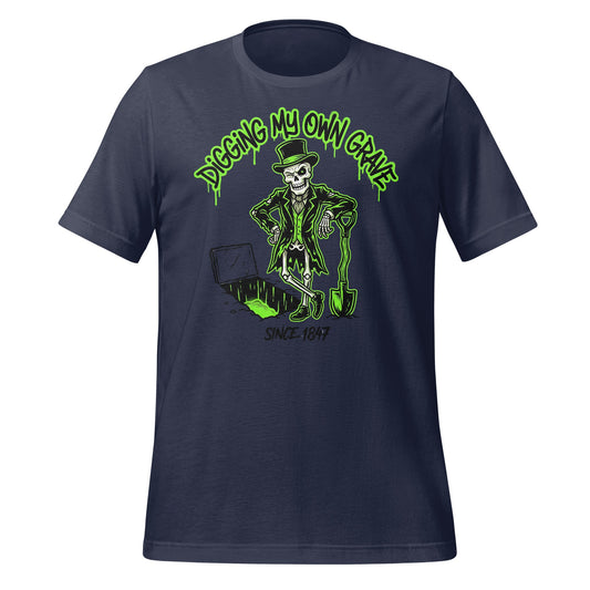 Digging My Own Grave Since 1847 T-Shirt