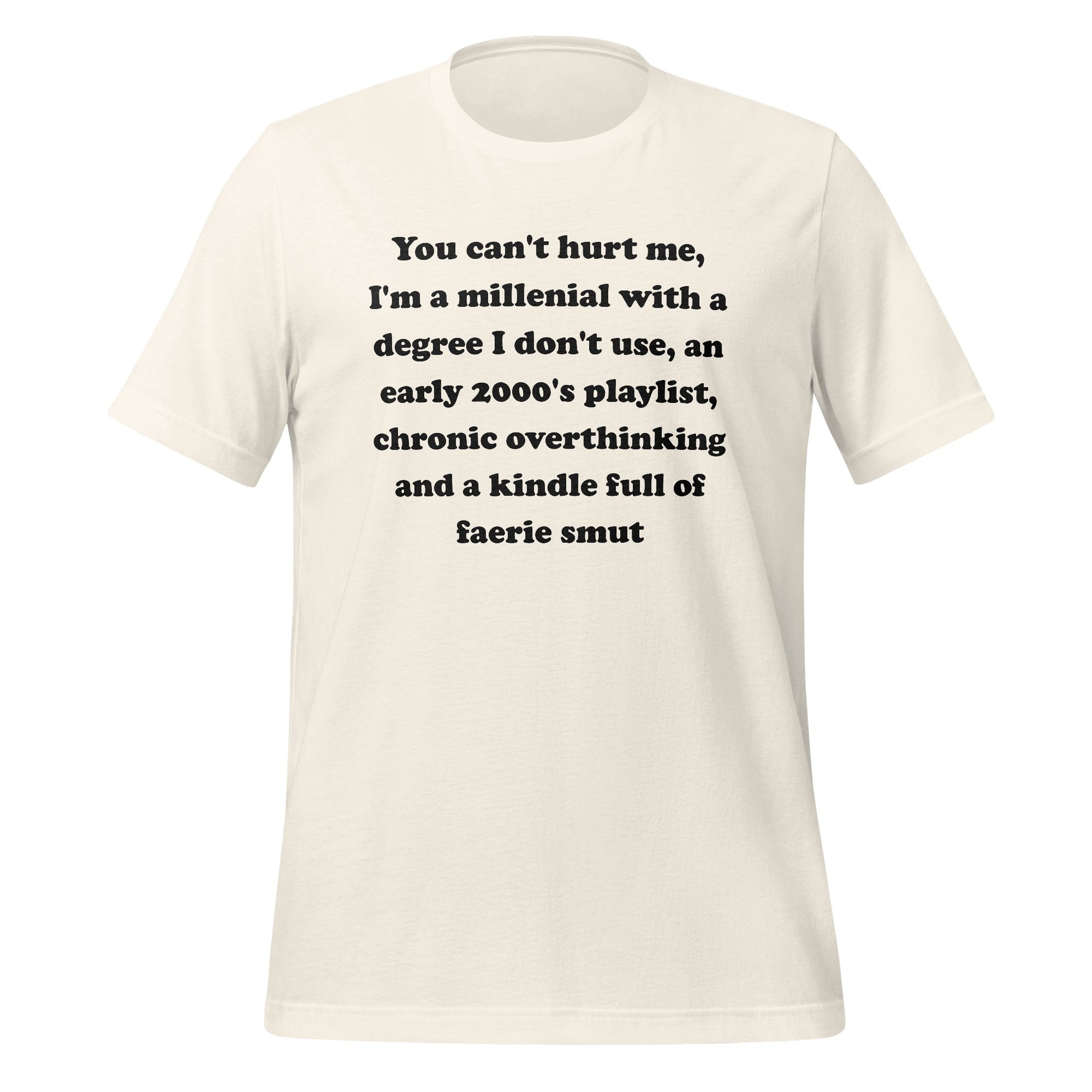 You Can't Hurt Me Millennial Overthinking Kindle Smut Shirt