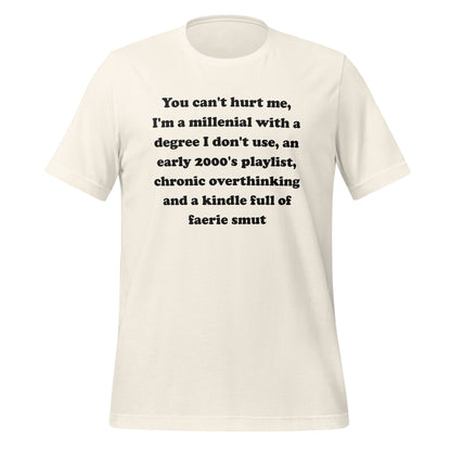 You Can't Hurt Me Millennial Overthinking Kindle Smut Shirt