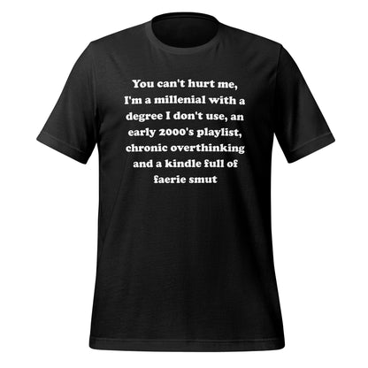 You Can't Hurt Me Millennial T-Shirt with Funny Text