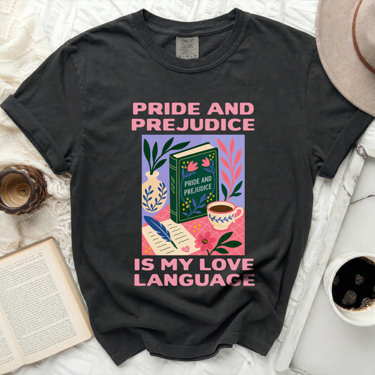 Pride and Prejudice is my love language graphic tee