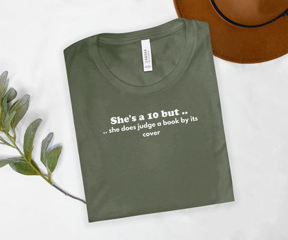 She's a 10 but she does judge a book by its cover shirt