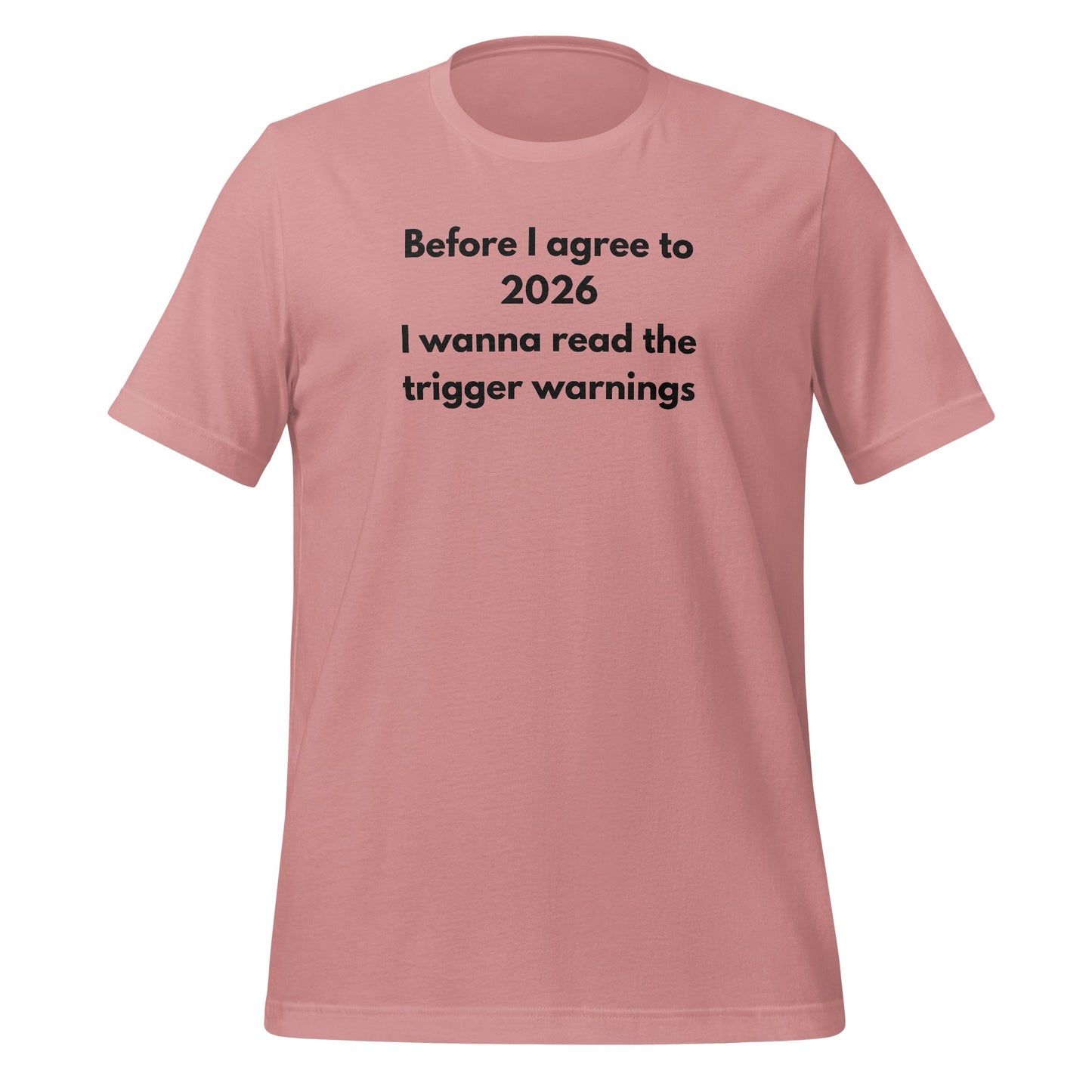 Before I agree to 2026 I wanna read the trigger warnings tee