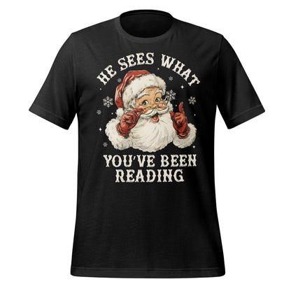 He Sees What You've Been Reading T-shirt