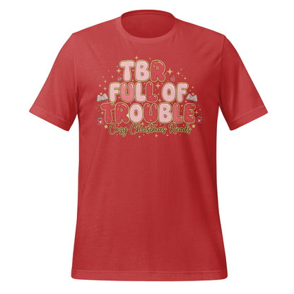 TBR Full of Trouble Cozy Christmas Reads T-shirt