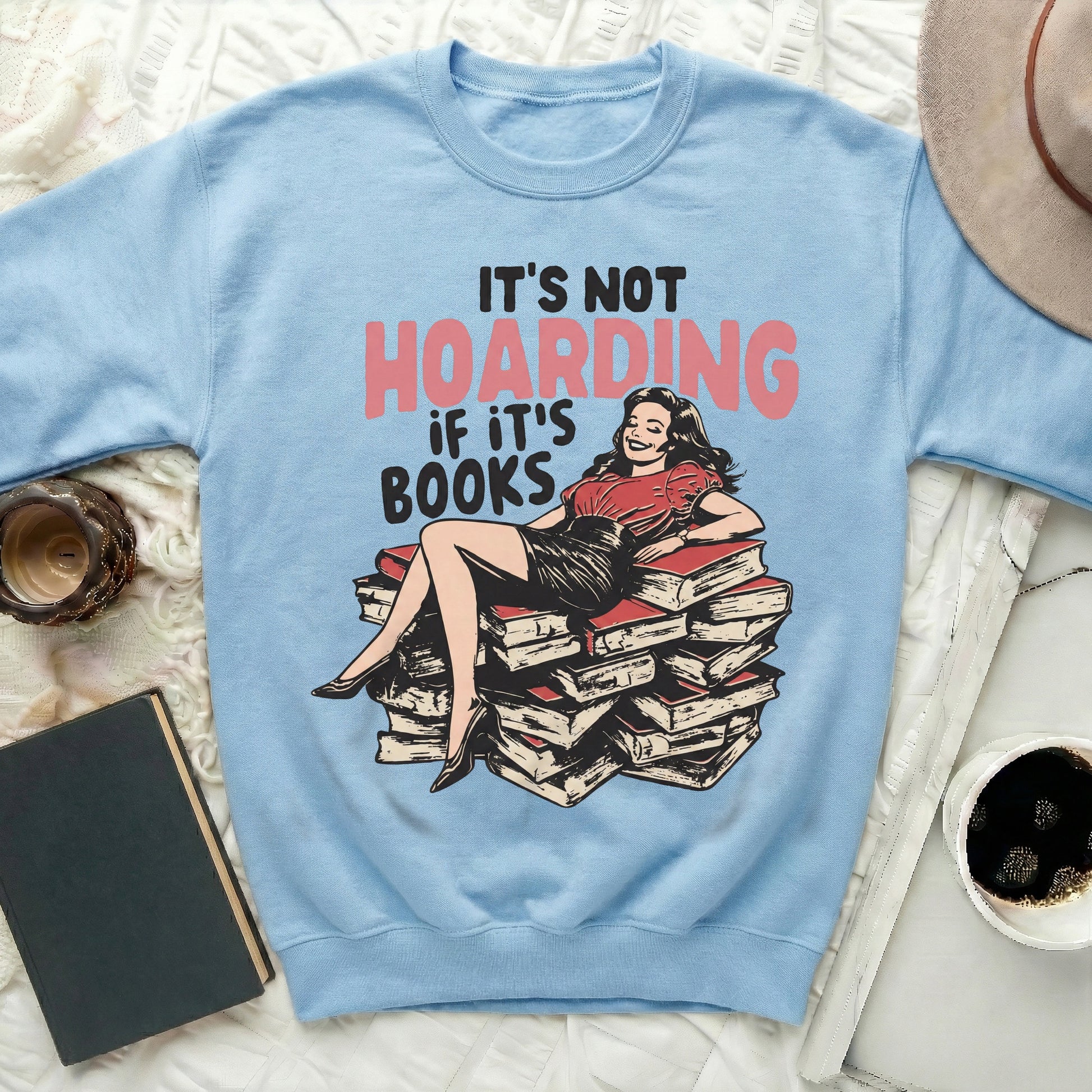 It's Not Hoarding If It's Books Sweatshirt for Book Lovers