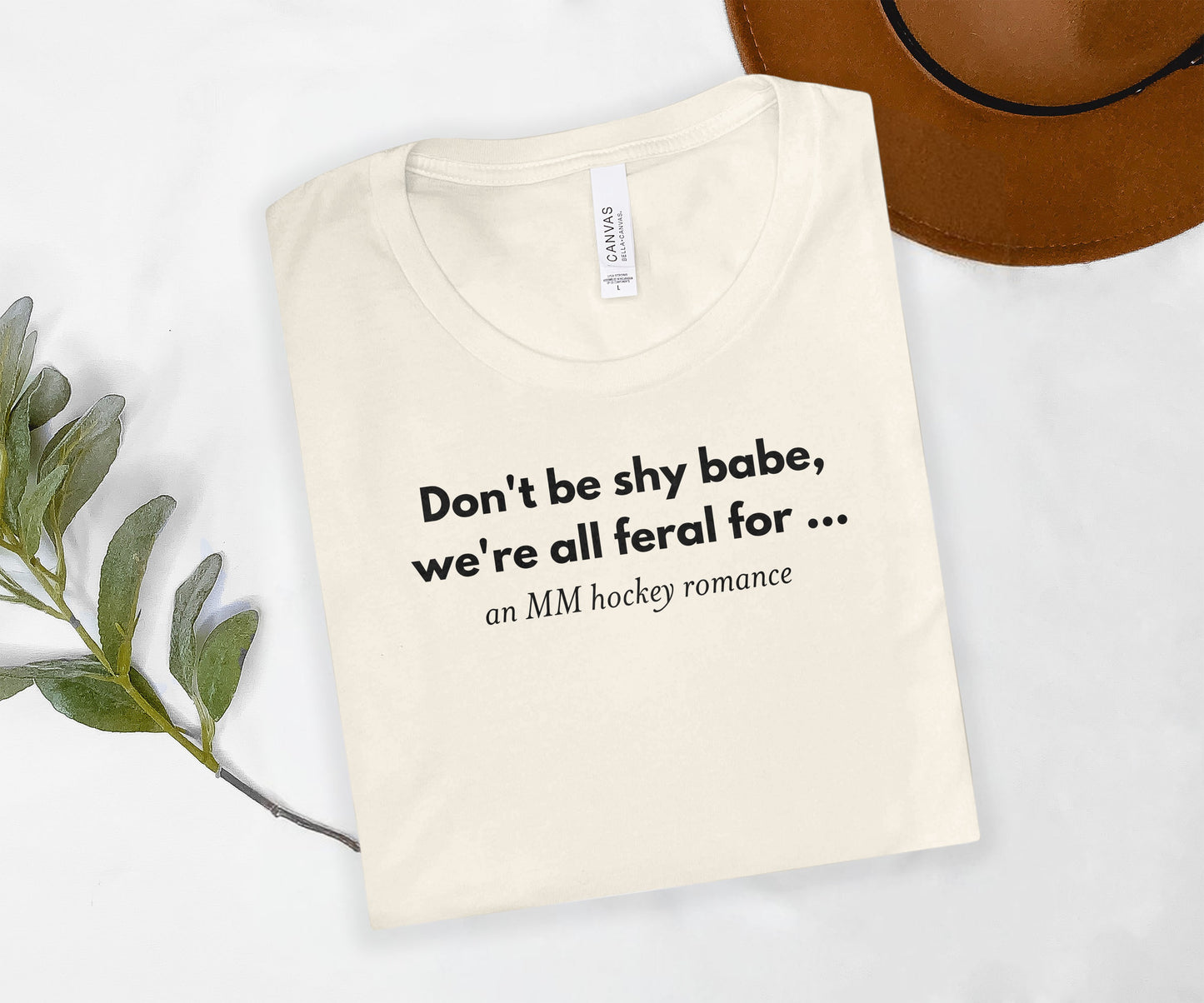 Don't be shy babe we're all feral for MM hockey romance shirt