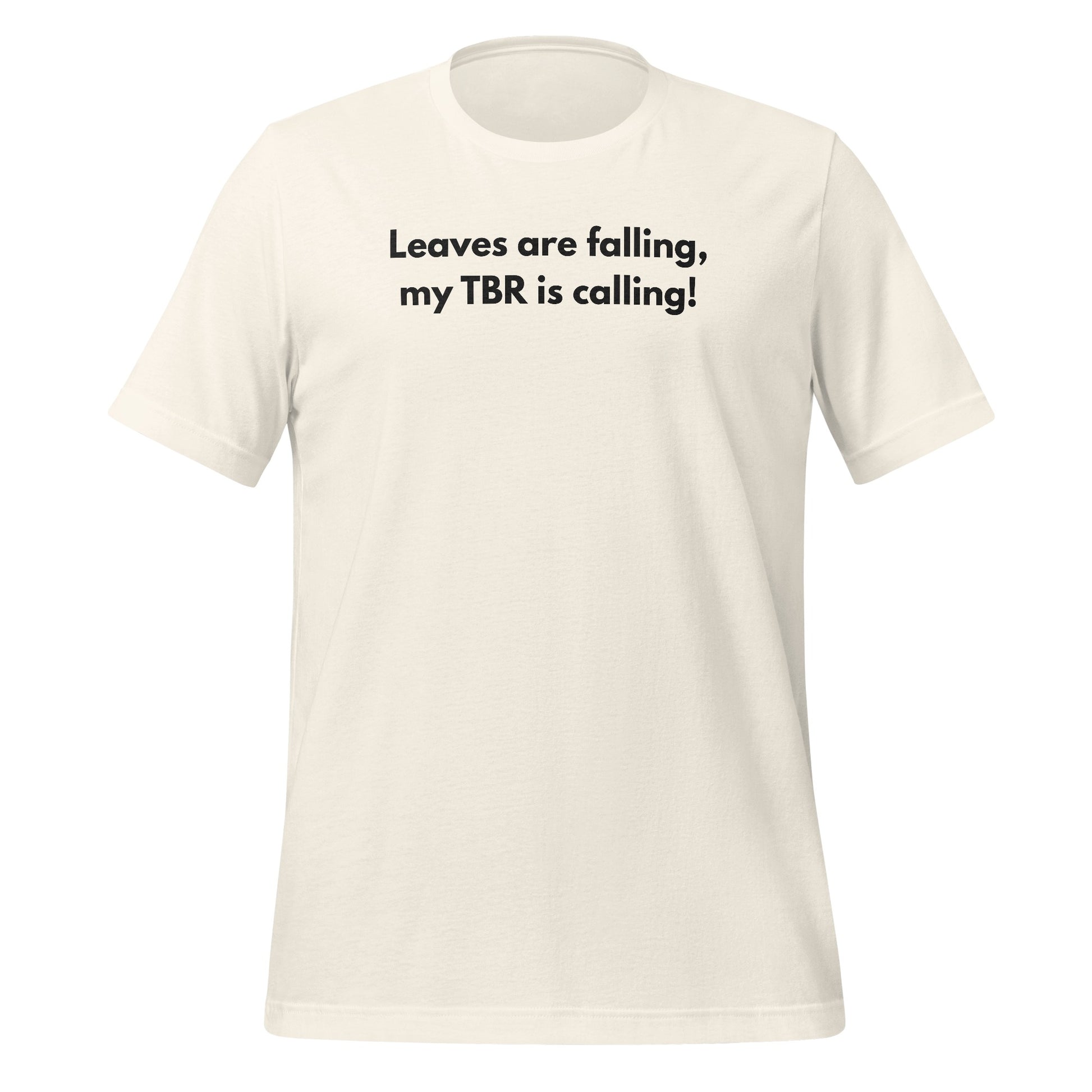 Leaves are falling my TBR is calling T-shirt