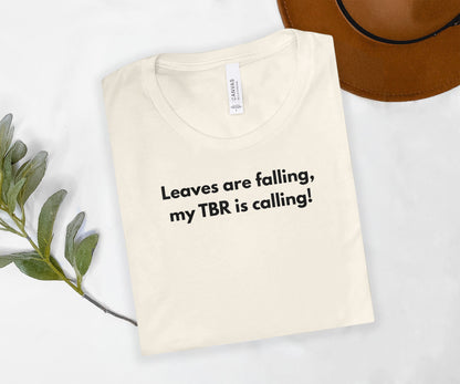 Leaves are falling my TBR is calling reading shirt