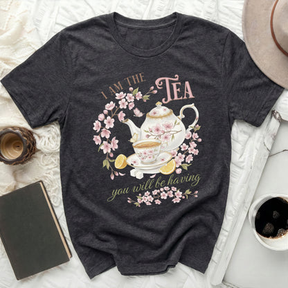 Floral Teapot Graphic I Am The Tea You Will Be Having Shirt