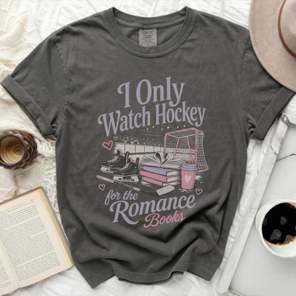 Dark grey t-shirt with "I Only Watch Hockey for the Romance Books" text.