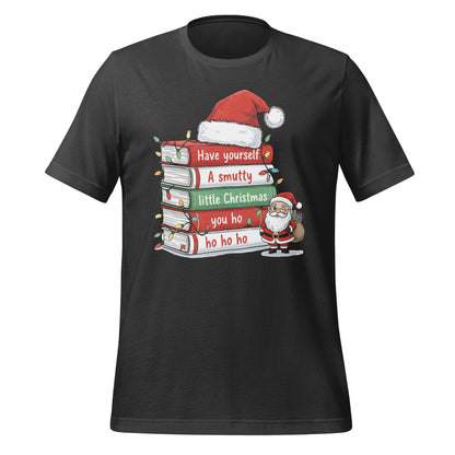 Have Yourself A Smutty Little Christmas T-shirt