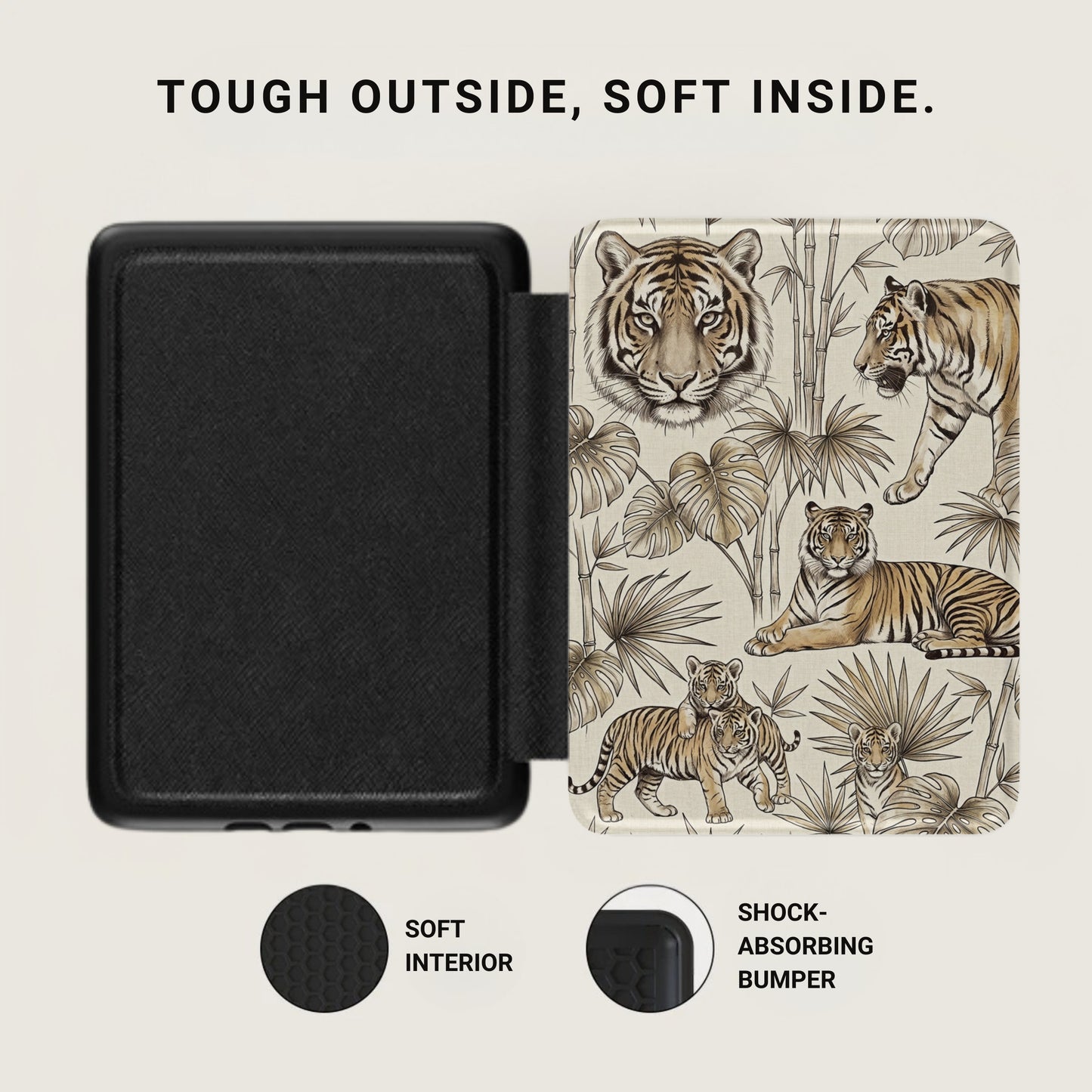 Open and closed case with tiger print and text "TOUGH OUTSIDE, SOFT INSIDE."