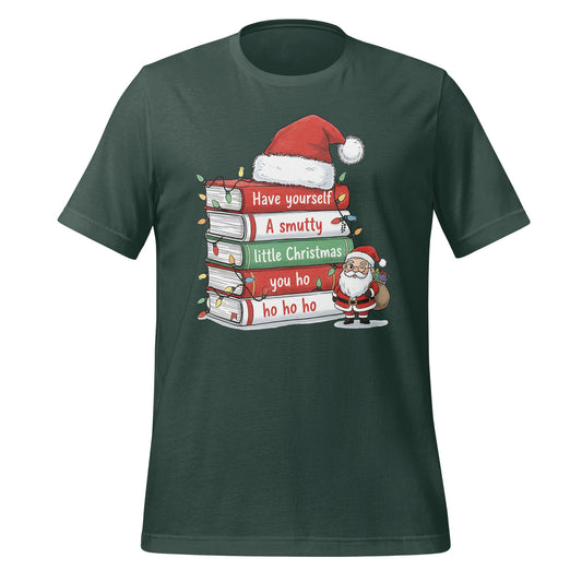 Have Yourself A Smutty Little Christmas Ho Ho Ho Shirt