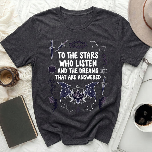 TO THE STARS WHO LISTEN AND THE DREAMS THAT ARE ANSWERED product type
ACOTAR
SJM
Bookish
Fantasy
Celestial
Night Court
Rhysand
Feyre
Stars Listen
Dreams Answered
Bat Wings
Moon Phases
Magic T-Shirt
Book Lover
Fandom Apparel
Witchy Vibes
Constellation
Dagger Design
Dark Fantasy
Quote Shirt