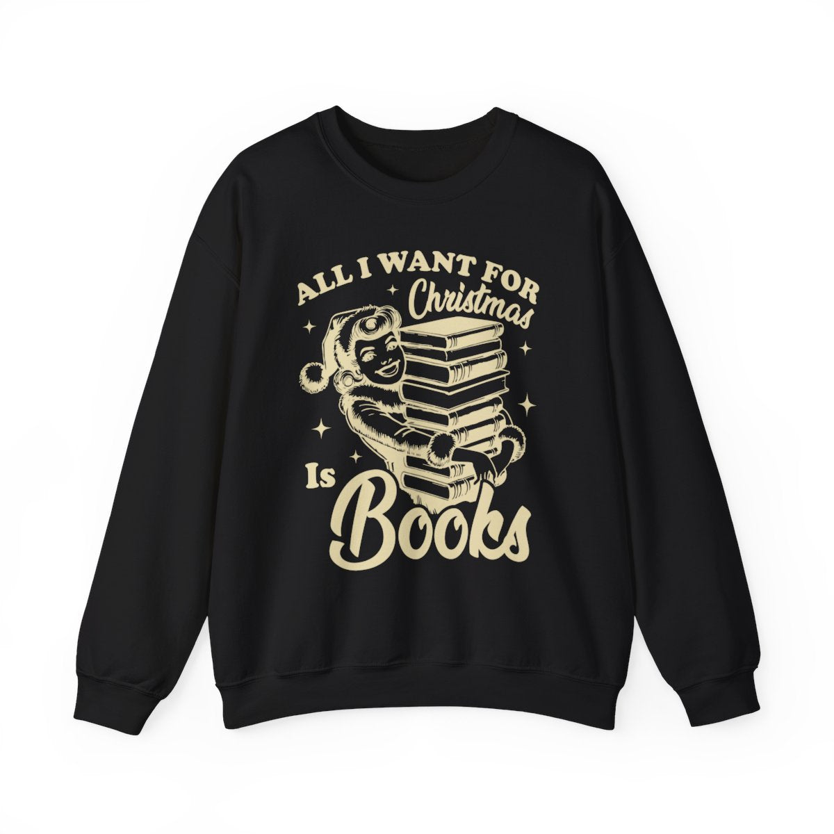 All I Want for Christmas Is Books Sweatshirt
