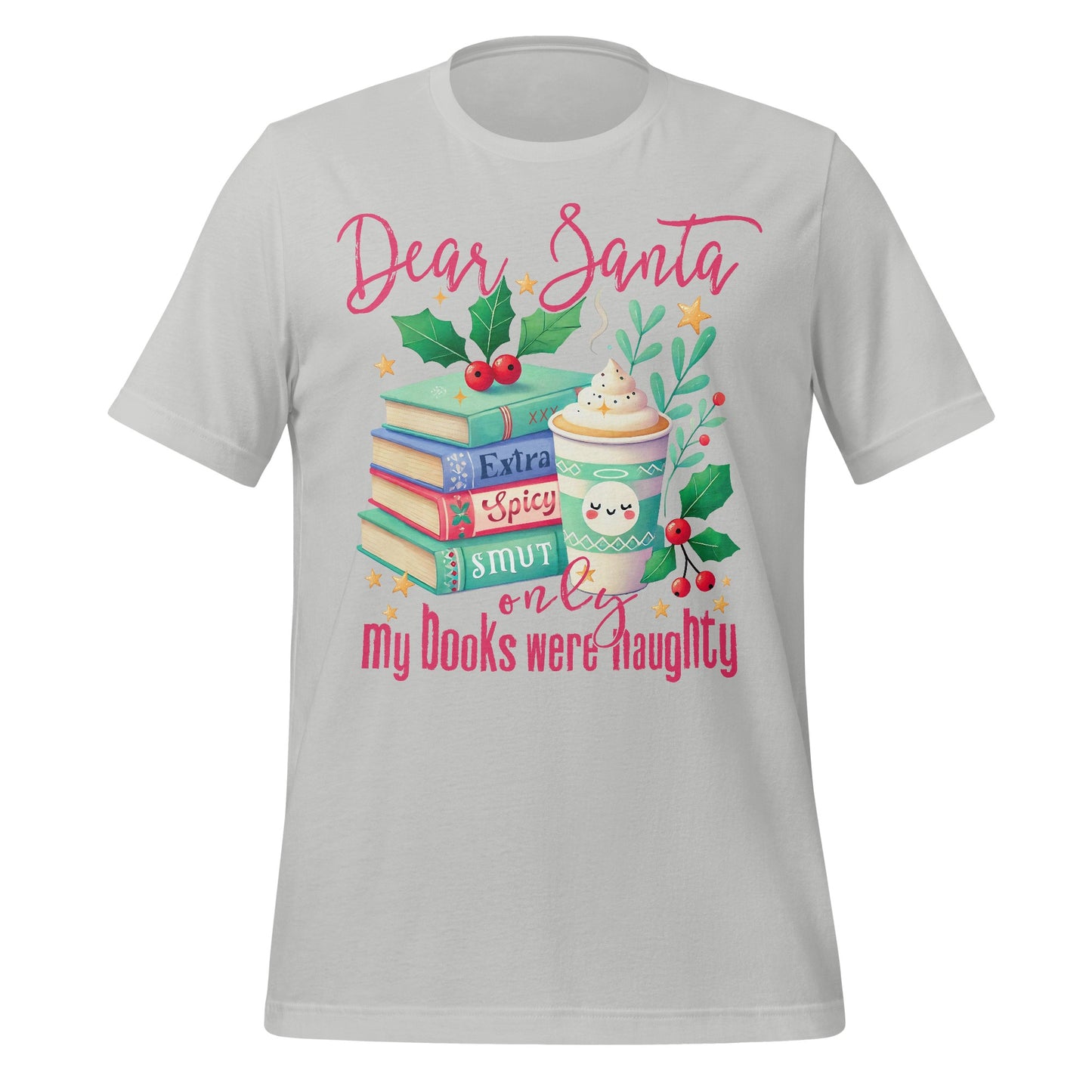 Dear Santa Extra Spicy Smut Books Naughty Shirt