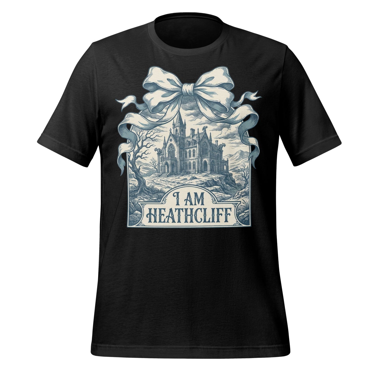 I am Heathcliff Tee