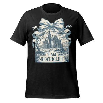 I am Heathcliff Tee
