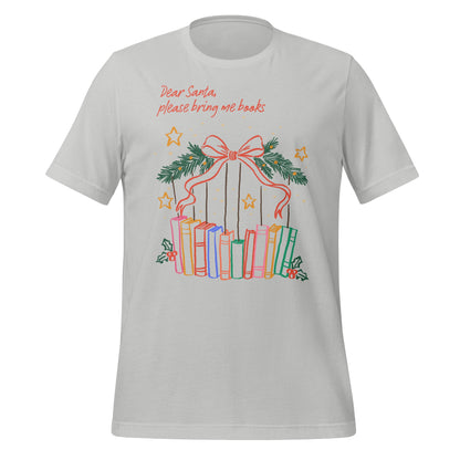 Dear Santa Please Bring Me Books T-Shirt