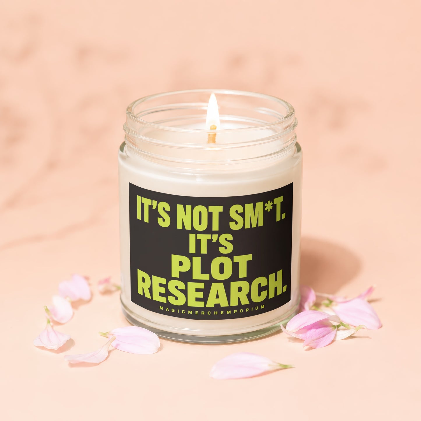 Jar candle reads "It's Not Sm*t. It's Plot Research."