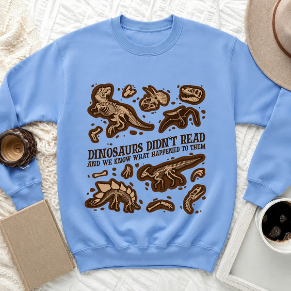 Didn't Read Dinosaur Sweatshirt in Carolina Blue
