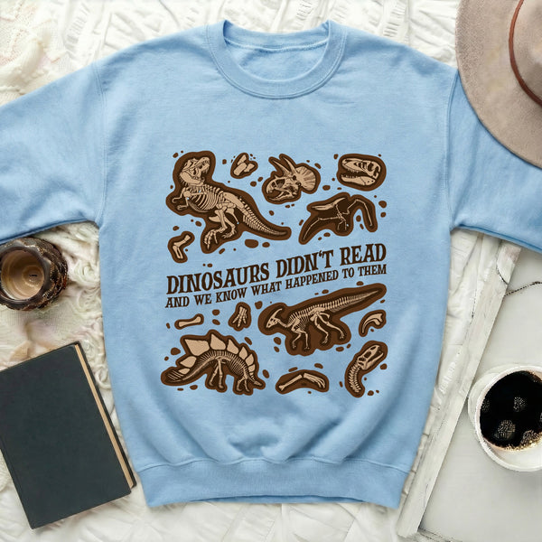 Didn't Read Dinosaur Sweatshirt in Light Blue