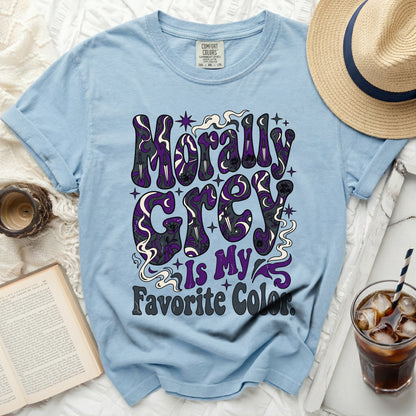 Light blue t-shirt with "Morally Grey is My Favorite Color" text.