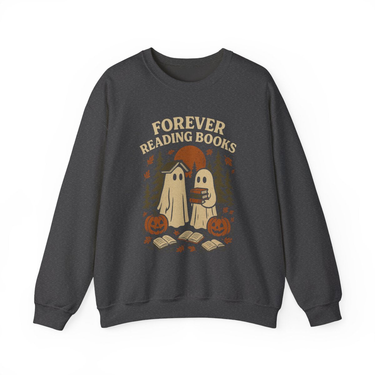 Forever Reading Books Ghosts Halloween Sweatshirt