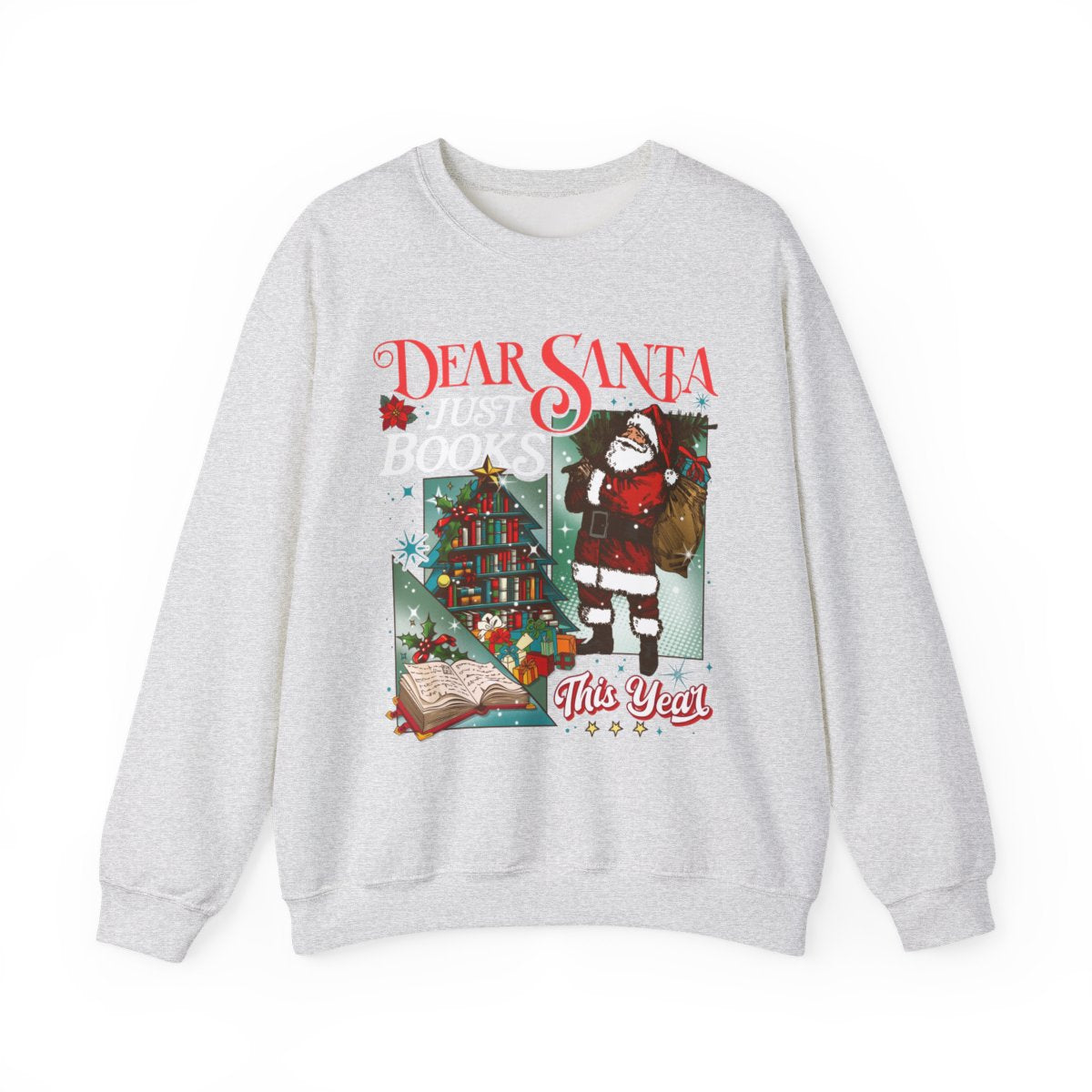 Dear Santa Just Bring Books This Year Sweatshirt