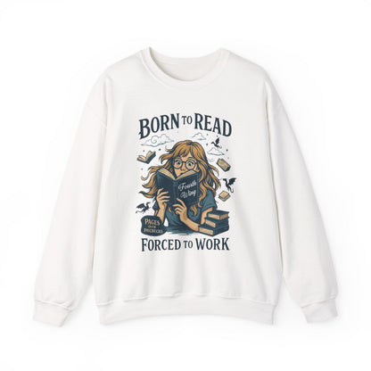 Born to Read Forced to Work Graphic Sweatshirt