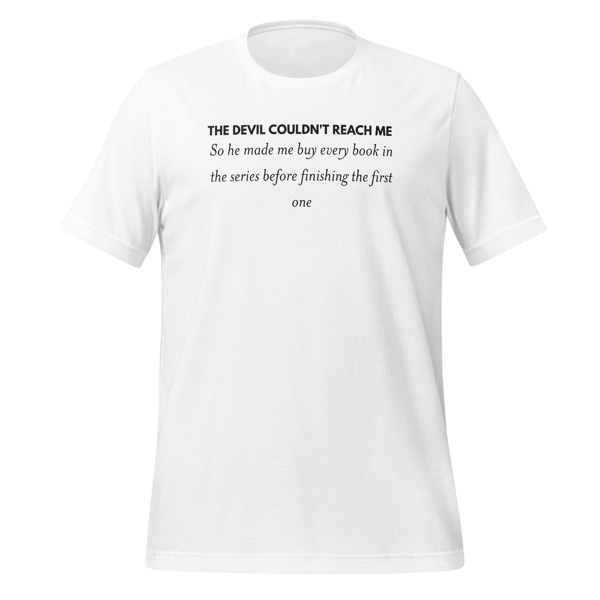 The Devil Couldn't Reach Me Quote White T-Shirt