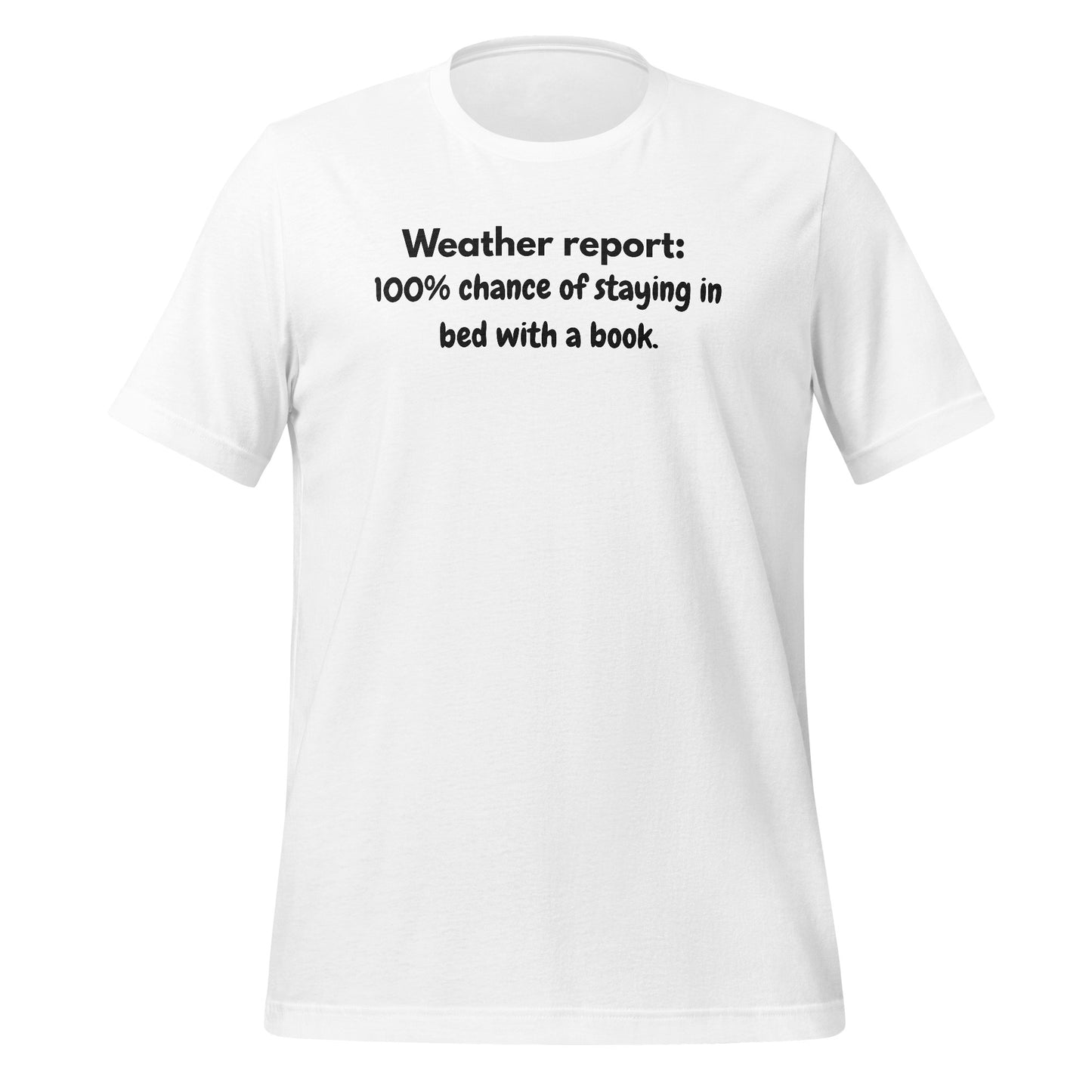 Weather Report Funny Slogan Staying in Bed T-shirt