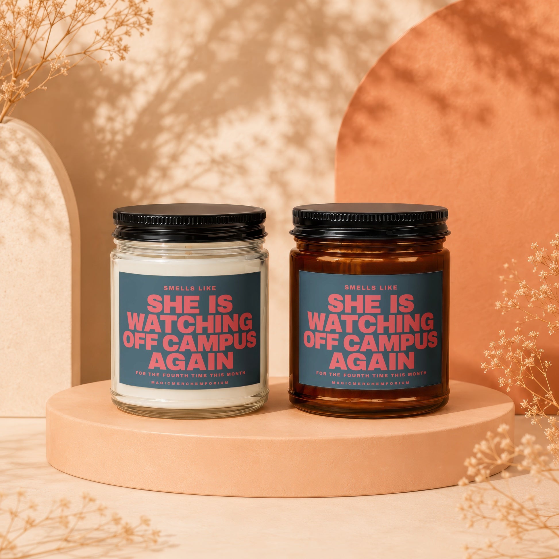 Two candles with labels reading "SHE IS WATCHING OFF CAMPUS AGAIN".