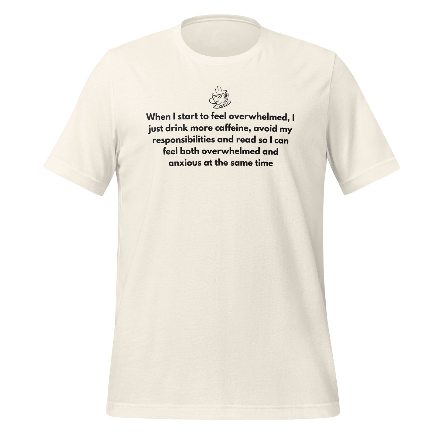 Feeling Overwhelmed and Anxious T-Shirt Product