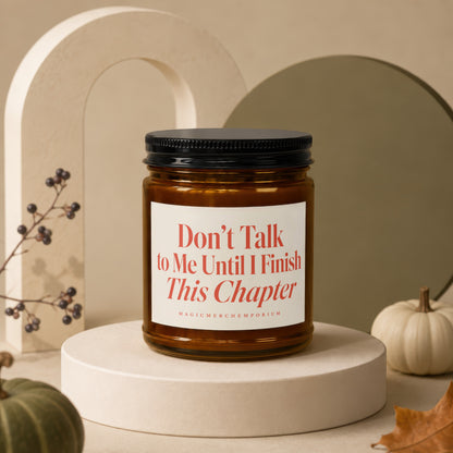 Amber candle with black lid reads "Don't Talk to Me Until I Finish This Chapter".
