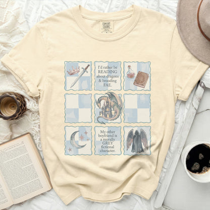 T-shirt with "I'd rather be reading about dragons & brooding FAE" and "My other boyfriend is a morally GREY fictional character." text.
