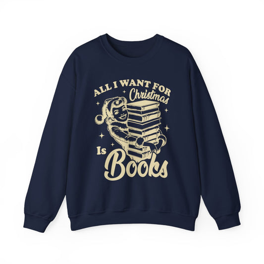 All I Want for Christmas Is Books Sweatshirt