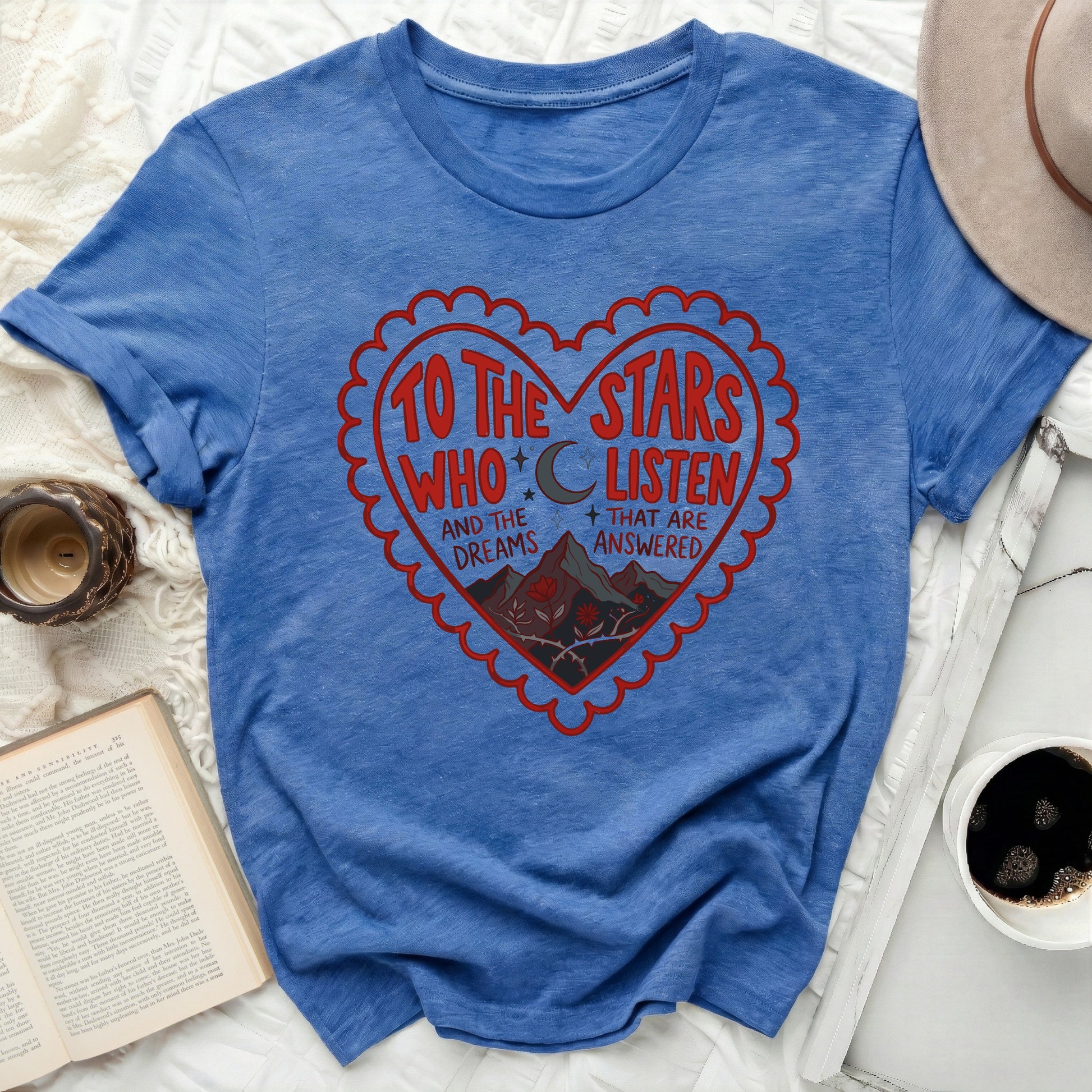 TO THE STARS WHO LISTEN AND DREAMS ANSWERED graphic t-shirt product type
T-shirt, Graphic Tee, Stars, Moon, Listen, Dreams, Answered, Fantasy, Bookish, ACOTAR, Night Sky, Mountain, Nature, Heart Design, Blue Shirt, Quote Tee, Inspirational, Celestial, Scalloped Heart, Unisex Shirt